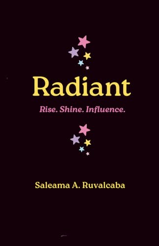 Radiant: Rise. Shine. Influence.