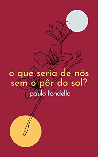 O que seria de nós sem o pôr do Sol?
