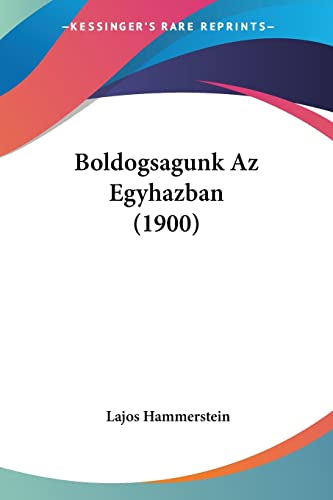 Boldogsagunk Az Egyhazban (1900) (Hebrew Edition)