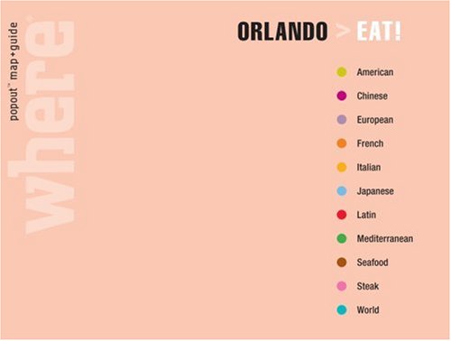 Where Orlando Eat!: Great Meals Wherever You Are (Where Guides)