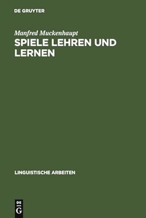 Spiele lehren und lernen: Eine Untersuchung Zur Lehrkompetenz Und Kompetenzerweiterung Bei Kindern Im Grundschulalter: 37 1. Aufl. Reprint 2010 ed. Edition-Wow! eBook