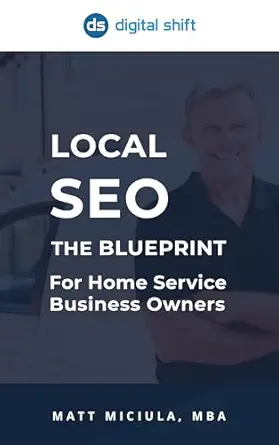 Local SEO: The Blueprint For Home Service Business Owners