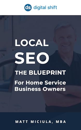 Local SEO: The Blueprint For Home Service Business Owners