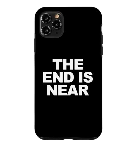 The End Is Near Funny Apocalypse The End is Near �X�}�z�P�[�X iPhone 11 Pro Max �p