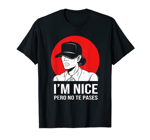 Hispanic Mama Ich bin nett Pero No Te Pases Frauen T-Shirt