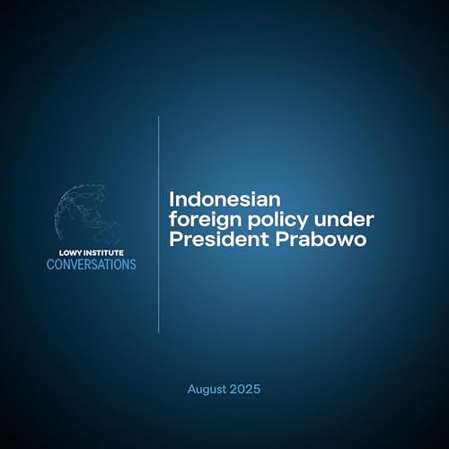 Conversations: Indonesian foreign policy under President Prabowo Podcast Por  arte de portada