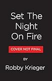 Set the Night on Fire: Living, Dying, and Playing Guitar With the Doors