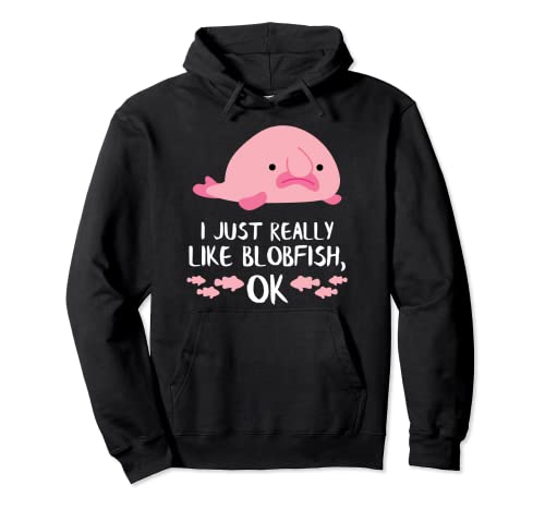 Funny Blob Fish Gift Blobfish Gifts I Just Really Like Sudadera con Capucha