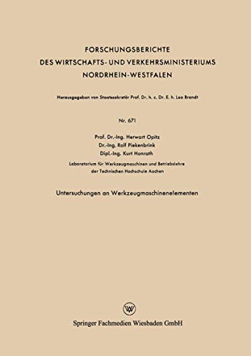 Untersuchungen an Werkzeugmaschinenelementen (Forschungsberichte des Wirtschafts- und Verkehrsministeriums Nordrhein-Westfalen) (German Edition)
