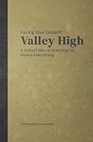 Facing Your Goliath: Valley High: A school where standing up means everything B0F5WQVBVW Book Cover
