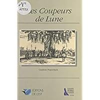 Les coupeurs de lune: Roman (Collection Meurthe-et-Moselle) 2869551320 Book Cover