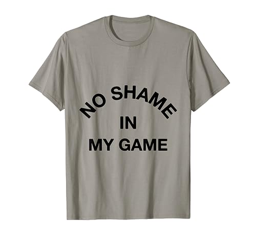 No Shame In My Game T-Shirt, Grey