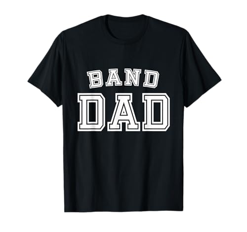 Band Dad High School Marching Band Cute Funny Father T-Shirt