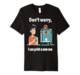 Don’t Worry I Can Print A...
