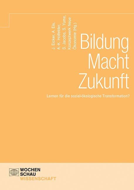 Bildung Macht Zukunft: Lernen für die sozial-ökologische Transformation? (Wochenschau Wissenschaft)