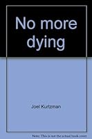 No more dying: The conquest of aging and the extension of human life 0440362474 Book Cover