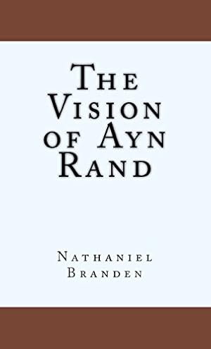 The Vision of Ayn Rand: The Basic Principles of Objectivism