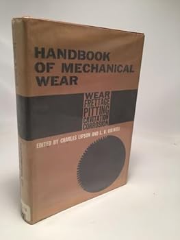 Handbook of Mechanical Wear: Wear, Frettage, Pitting, Cavitation, Corrosion