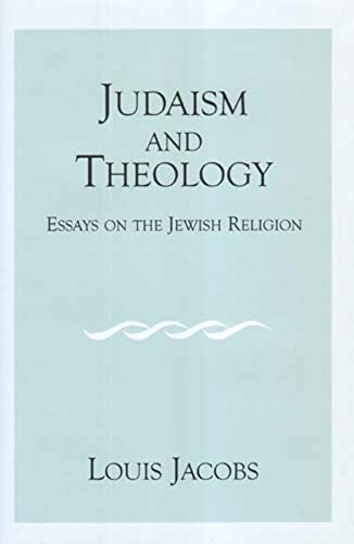 Judaism And Theology: Essays On The Jewish Religion
