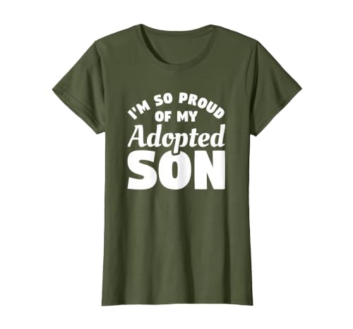 I'm So Proud of My Adopted Son Family Foster Adopt T-Shirt, Women, Olive Green, X-Small