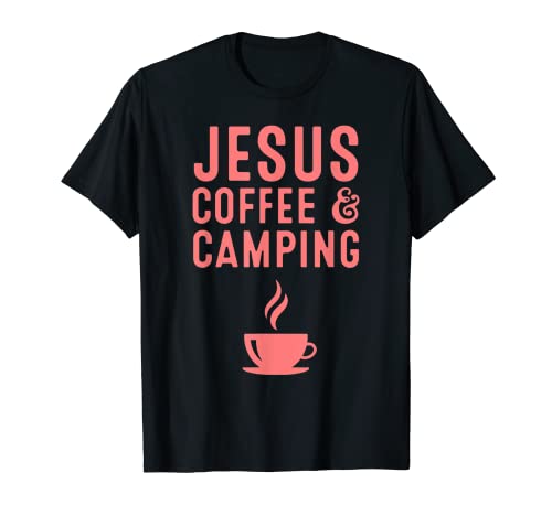 Divertido regalo de Jesús para camping de café, para hombre y mujer Camiseta