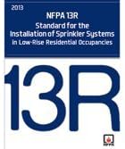 NFPA 13R: Standard for the Installation of Sprinkler Systems in Low-Rise Residential Occupancies, 2013 Edition