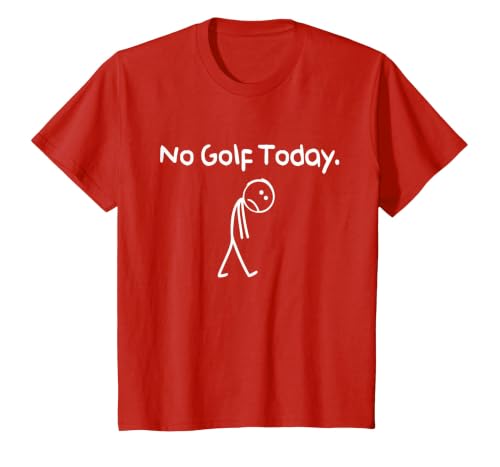 Funny No Golf Today Sad Stickman Golfer Golfers Men Women T-Shirt, Youth, Red, Large
