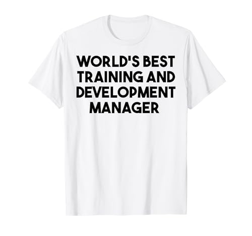 Mejor Gerente de Capacitación y Desarrollo del Mundo Camiseta