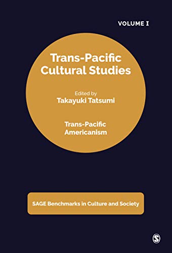Trans-Pacific Cultural Studies (Sage Benchmarks in Culture and Society)
