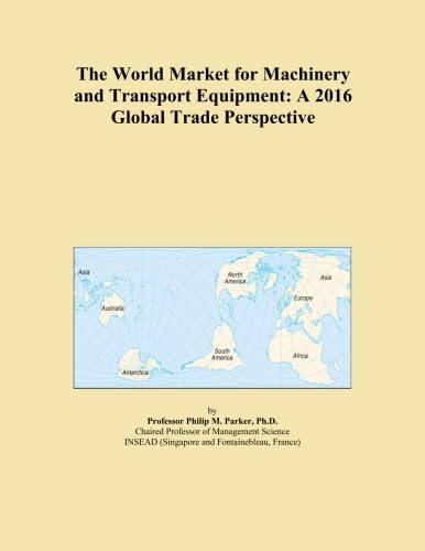 The World Market for Machinery and Transport Equipment: A 2016 Global Trade Perspective