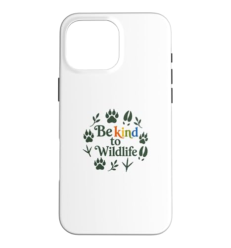 Be Kind To Wildlife Nature Animal Lover �X�}�z�P�[�X iPhone 16 Pro Max �p