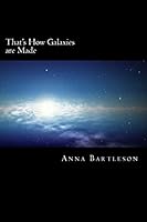 That's How Galaxies are Made 1503272109 Book Cover