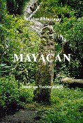 Mayacan. Stadt im Verborgenen. (Book on Demand)