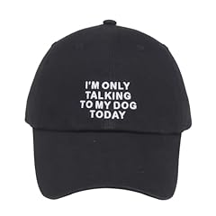 I’m Only Talking to My Dog Today Black