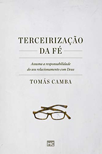Terceirização da fé: assuma a responsabilidade do seu relacionamento com deus