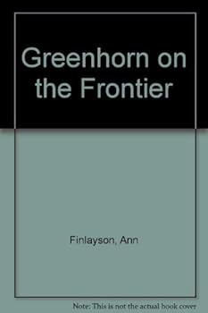 Hardcover Greenhorn on the Frontier Book