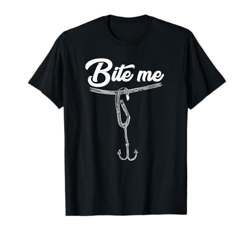 Bite Me Fishermen Gift Funny Fishing Quote Bass Fishing T-Shirt