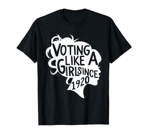 Voting like a Girl Since 1920 19th Amendment Anniversary 100 T-Shirt, Men, Black, Small