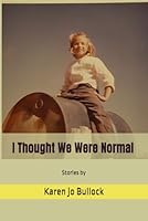 I Thought We Were Normal 1963780809 Book Cover