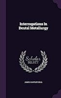 Interrogations in Dental Metallurgy 1342511069 Book Cover