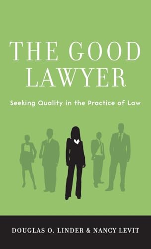 Good Lawyer: Seeking Quality in the Practice of Law