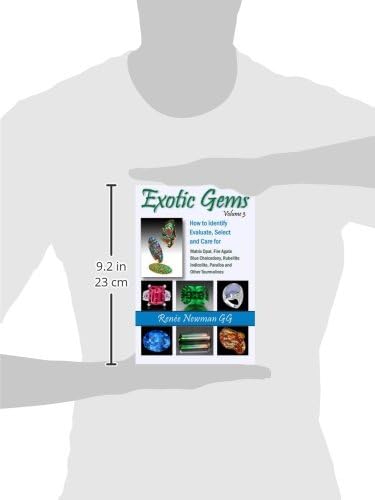 EXOTIC GEMS VOLUME 3: Volume 3: How to Identify, Evaluate, Select & Care for Matrix Opal, Fire Agate, Blue Chalcedony, Rubellite, Indicolite, Paraiba & Other Tourmalines (Newman Exotic Gems)