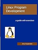 Linux Program Development: a guide with exercises