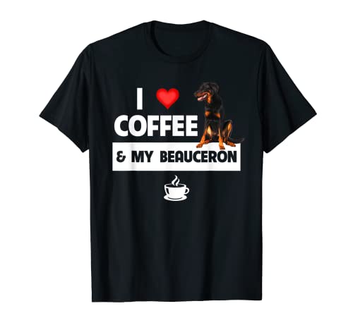 Cafeína I Love Coffee and My Beauceron Herding Dog Mom Dad Camiseta