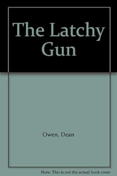 The Latchy Gun
