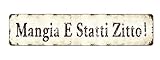 Funny Italian Kitchen Sign - Mangia E Statti Zitto, Shut Up and Eat - 4x16 Inch Metal Tin Wall Decor for Home, Farm, Bar, Garage, Man Cave - Rustic Gift Idea for Food Lovers, Housewarming, Christmas
