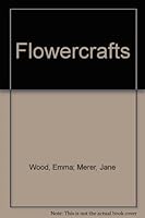 Flowercrafts B000KYNOTU Book Cover