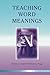 Teaching Word Meanings (Literacy Teaching Series)