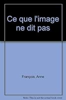 Ce que l'image ne dit pas: Roman (A.M. ROM.FRANC) (French Edition) 2226076263 Book Cover