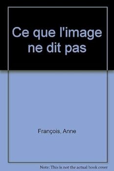 Paperback Ce que l'image ne dit pas [French] Book